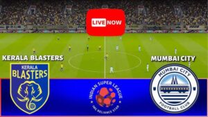 Kerala Blasters vs Mumbai City Live Streaming